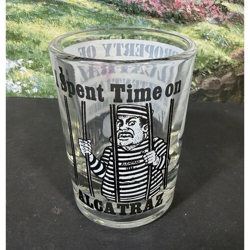 Vintage Shot Glass - I Spent Time On Alcatraz 3oz. 3 1/8